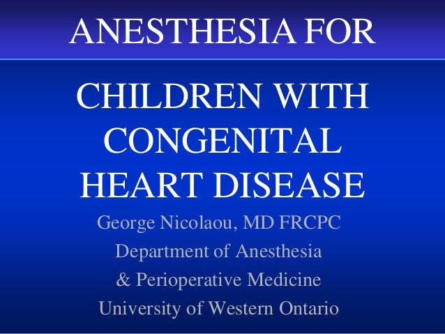 Anesthesia for congenital heart disease